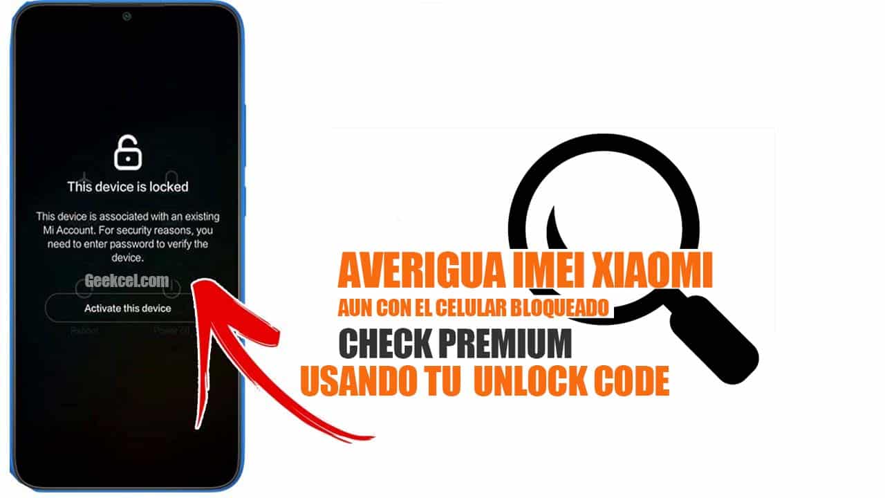 Averiguar IMEI de Xiaomi Bloqueado con Unlock Code - Check Rápido
